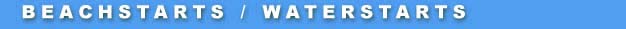 Beachstarts / Waterstarts